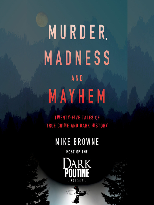 Title details for Murder, Madness and Mayhem by Mike Browne - Available